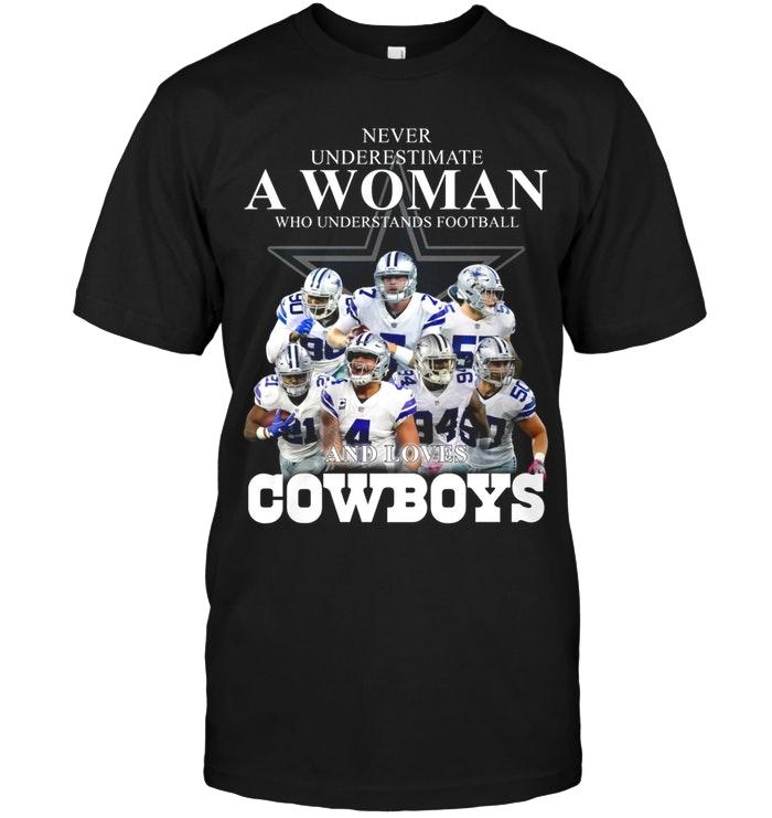 Never Underestimate A Woman Who Understands Football And Love Dallas Cowboys Shirt