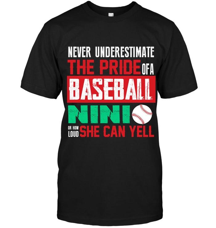 Never Underestimate Pride Of A Baseball Nini Or How Loud She Can Yell Black T Shirt