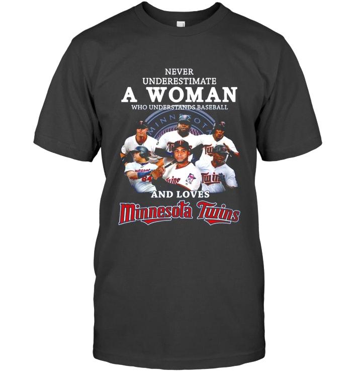 Never Underestimate Woman Understands Baseball & Loves Minnesota Twins Shirt