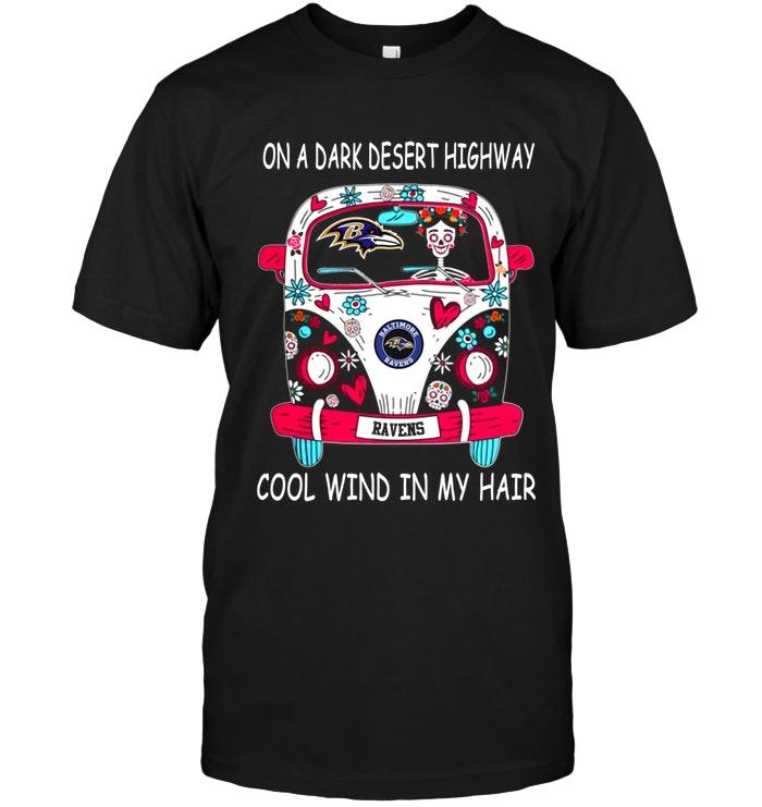 On Dark Desert High Way Cool Wind In My Hair Baltimore Ravens Hippie Car Shirt