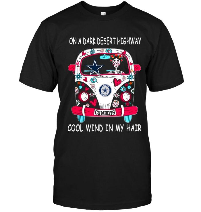 On Dark Desert High Way Cool Wind In My Hair Dallas Cowboys Hippie Car Shirt