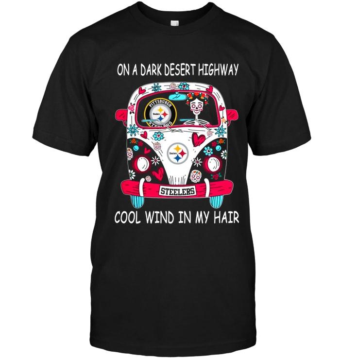 On Dark Desert High Way Cool Wind In My Hair Pittsburgh Steelers Hippie Car Shirt