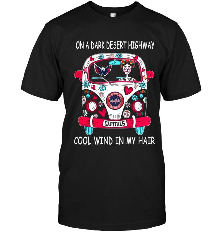 On Dark Desert High Way Cool Wind In My Hair Washington Capitals Hippie Car Shirt