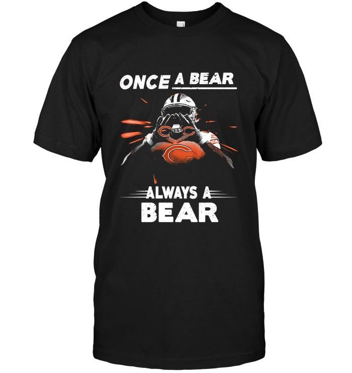 Once A Bear Always A Bear Chicago Bears Fan Shirt