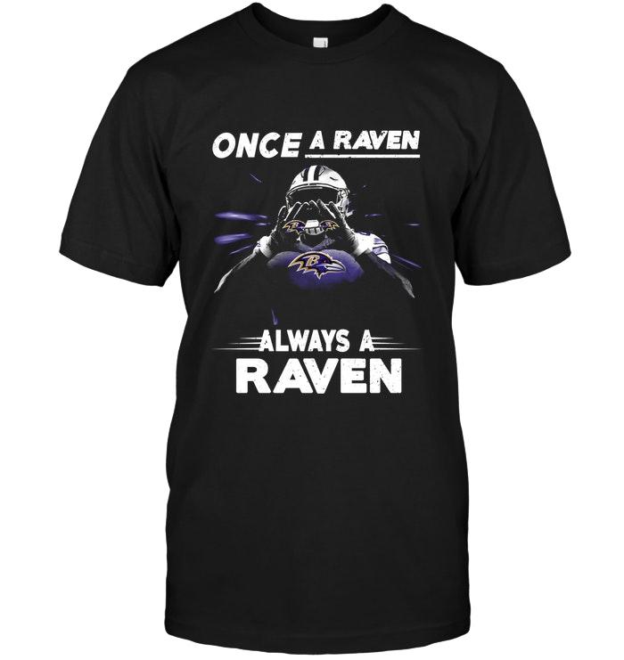 Once A Raven Always A Raven Baltimore Raven Fan Shirt