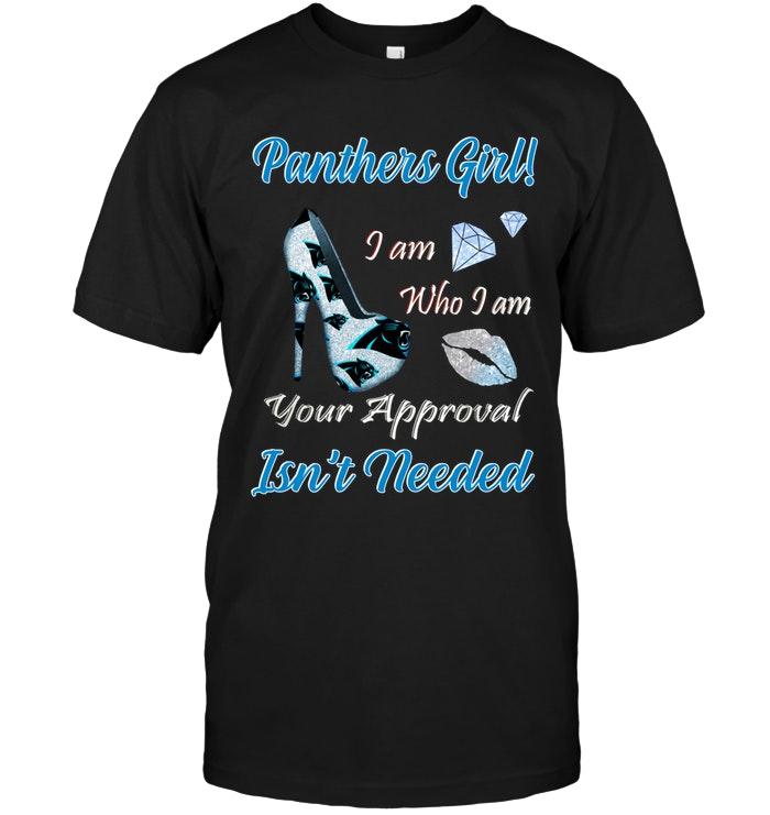 Panthers Girl I Am Who I Am Your Approval Isnt Needed Carolina Panthers Fan High Heel Glittering Shirt
