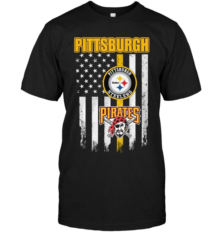 Pittsburgh Pittsburgh Steelers Pittsburgh Pirates American Flag Shirt