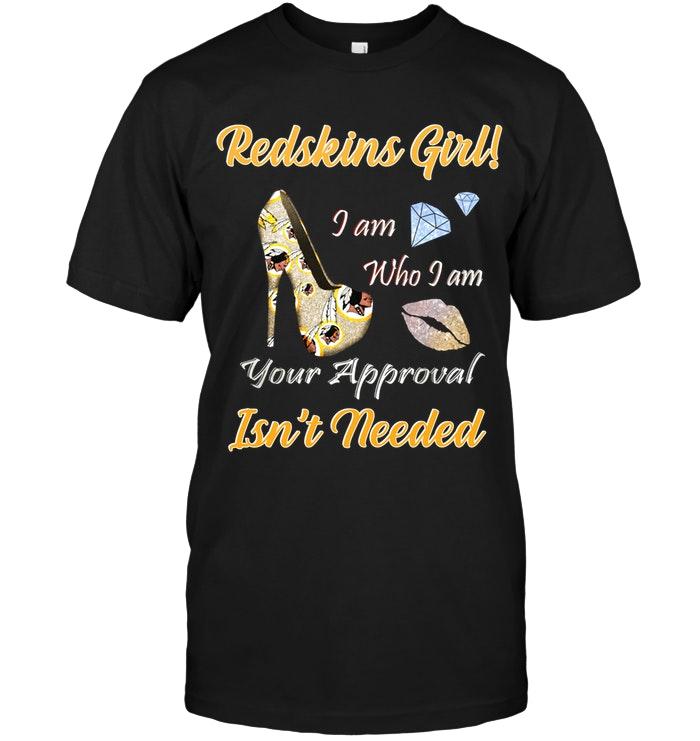 Redskins Girl I Am Who I Am Your Approval Isnt Needed Washington Redskins Fan High Heel Glittering Shirt