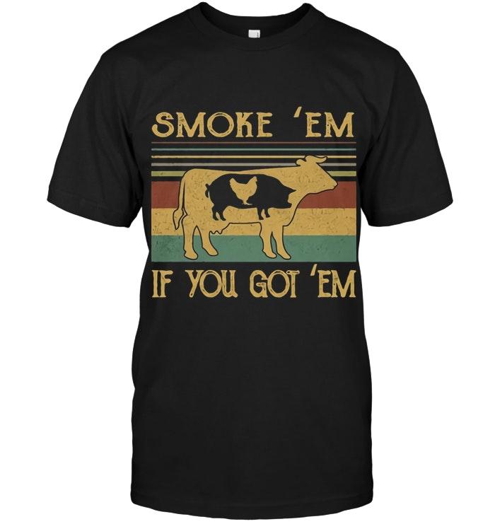 Smoke em If You Got em Farmer Chicken Pig Heifer Retro Black T Shirt