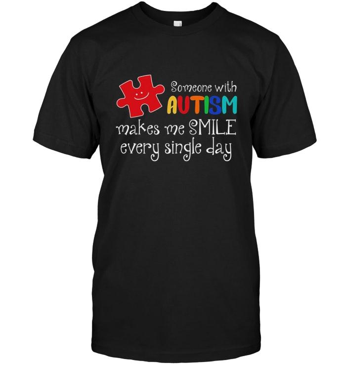 Someone With Autism Make Me Smile Every Single Day Black T Shirt