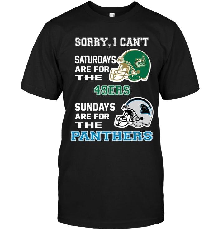 Sorry I Cant Saturdays Are For Charlotte 49ers Sundays Are For Carolina Panthers Shirt