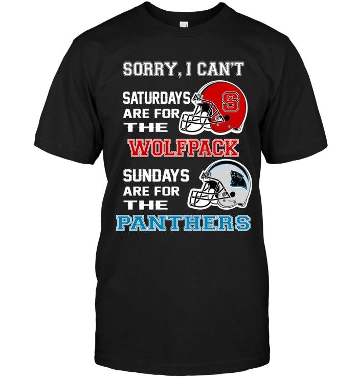 Sorry I Cant Saturdays Are For Nc State Wolfpack Sundays Are For Carolina Panthers Shirt