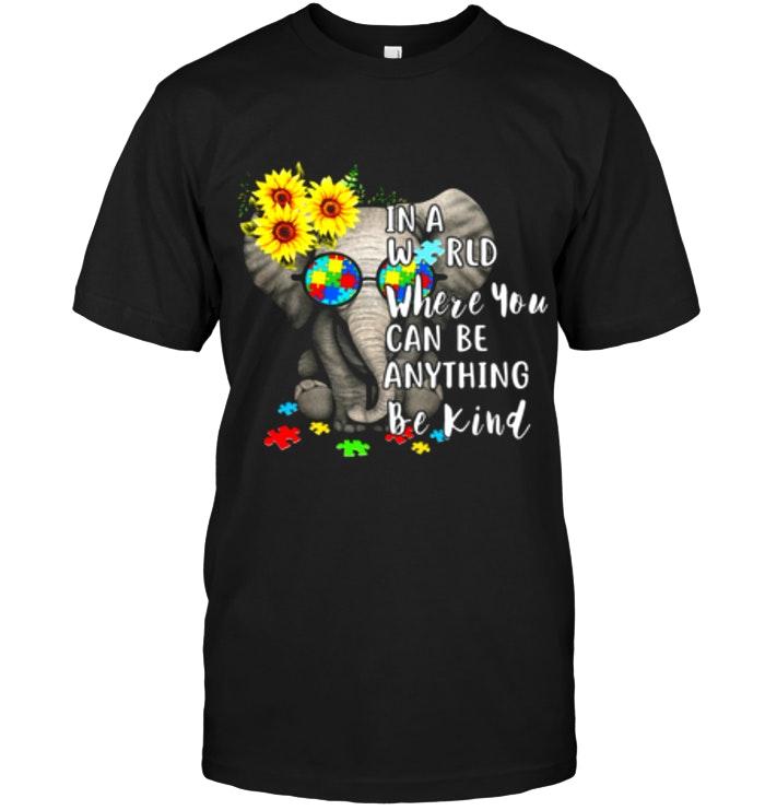Sunflower Autism Elephant In A World Where You Can Be Anything Be Kind Black T Shirt