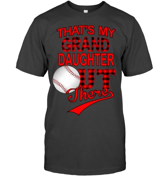 Thats My Granddaughter Out There Baseball T Shirt