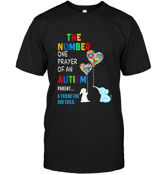 The Number One Prayer Of An Autism Parent Friend For Our Child Shirt