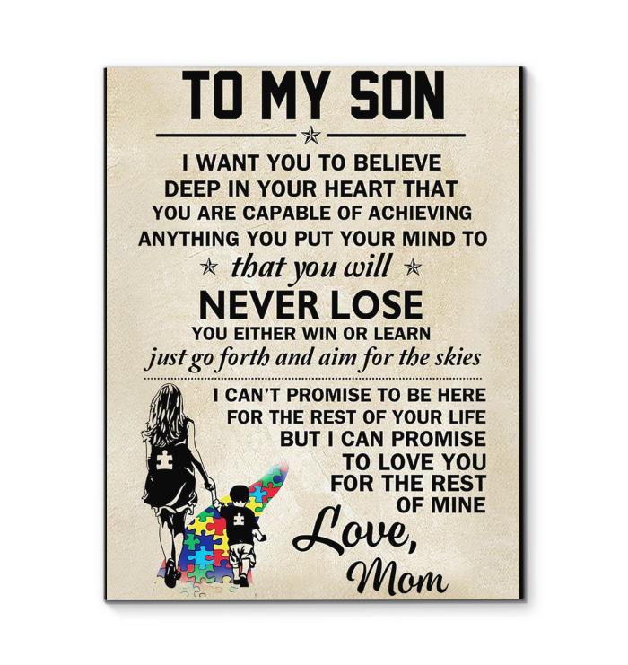 To My Autism Son Believe In Your Heart Capable Of Achieving Anything You Put Your Head To Canvas