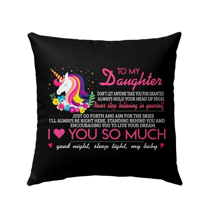 Unicorn To Daughter Never Stop Believing In Yourself I Love You So Much Good Night Sleep Tight Pillow New Style