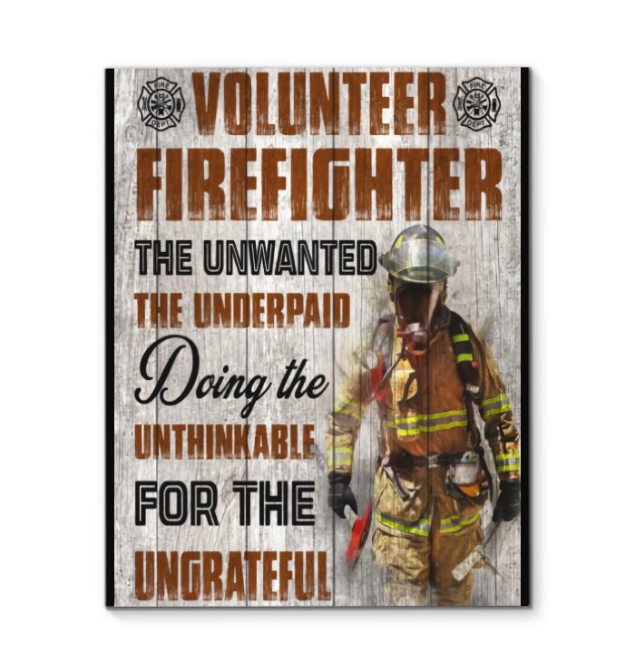Volunteer Firefighter The Unwanted Unpaid Doing Unthinkable For The Ungrateful Canvas