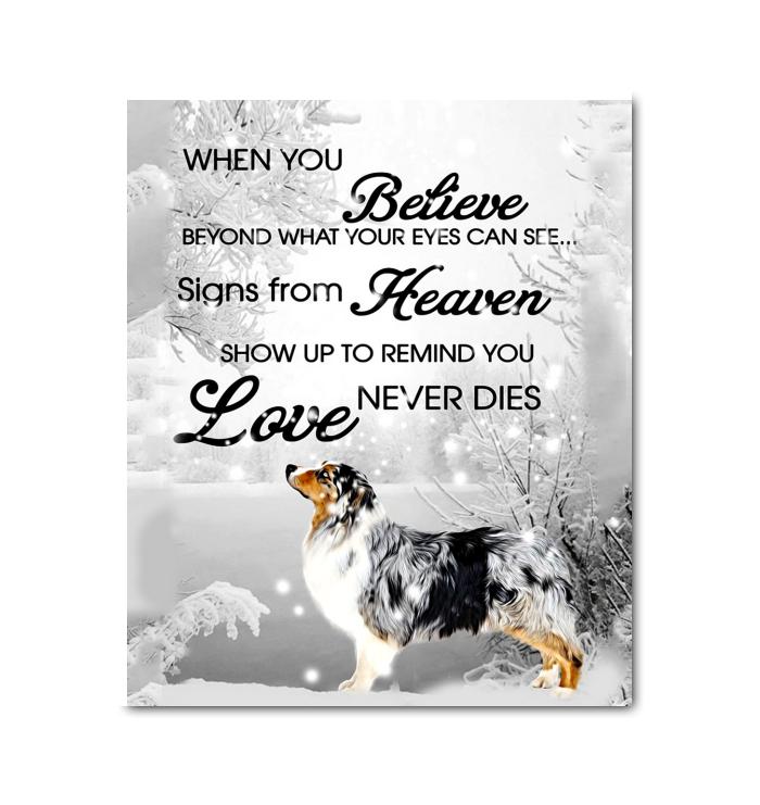 When You Believe Beyond What Eyes Can See Signs From Heaven Show Up To Remind Love Never Dies Australian Shepherd In Snow Canvas