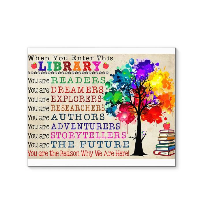 When You Enter This Library You Are The Reason Why Were Here Paint Drop Tree Art Canvas