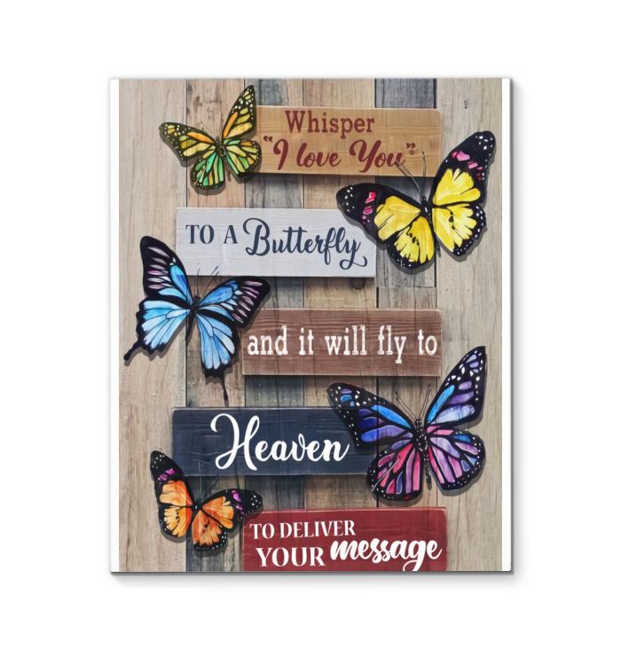 Whisper I Love You To A Butterfly And It Will Fly To Heaven To Delivery Your Message Canvas