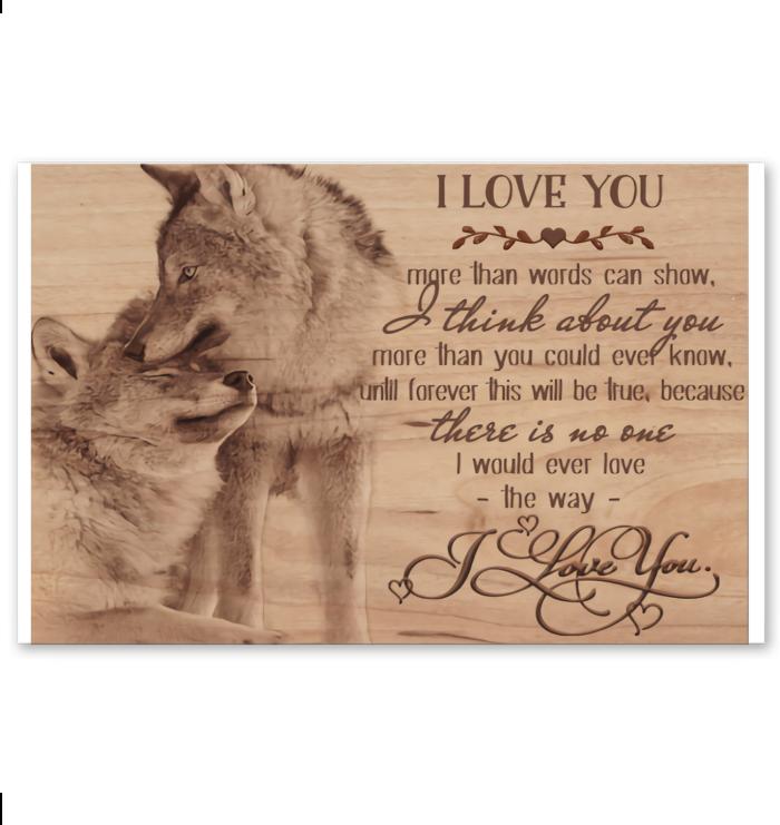 Wolf Think About You More Than You Know I Love You Poster New Style