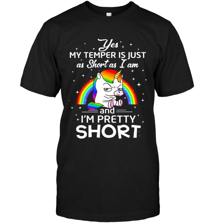 Yes My Temper Is Just As Short As I Am And Im Pretty Short Unicorn Black T Shirt