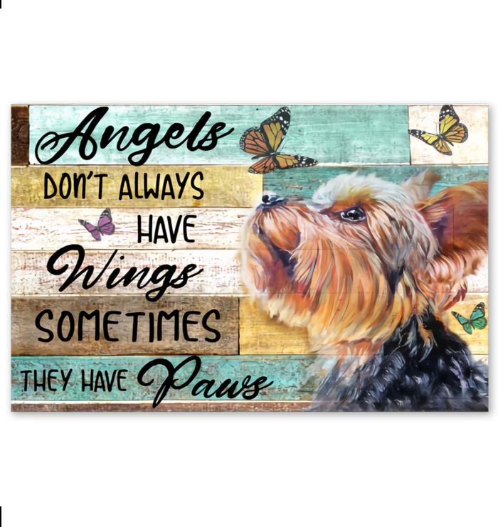 Yorkshire Angels Dont Always Have Wings Sometimes They Have Paws Poster