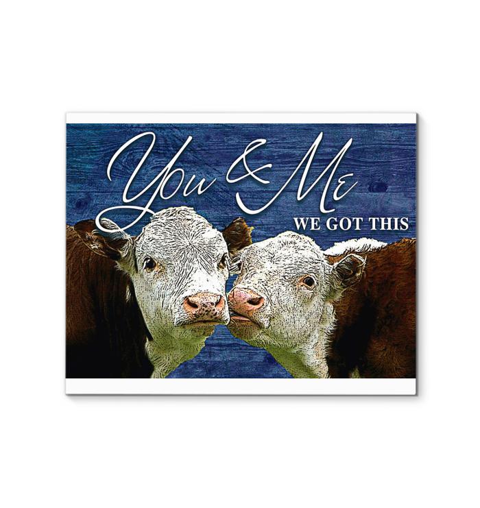 You And Me We Got This Heifer Canvas