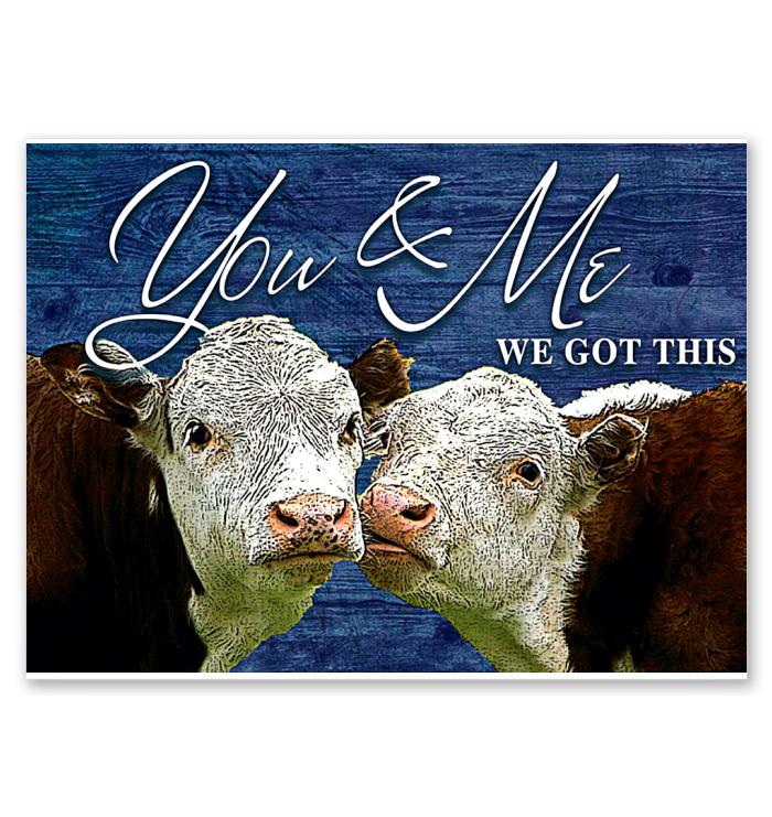 You And Me We Got This Heifer Poster