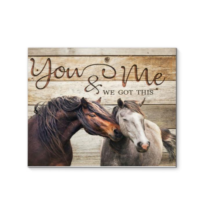 You And Me We Got This Horse Canvas