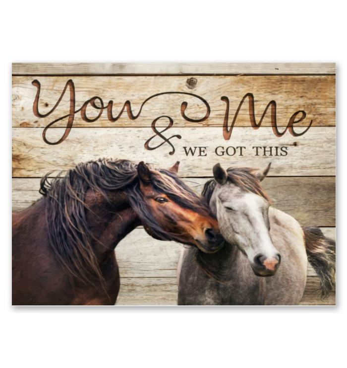 You And Me We Got This Horse Poster