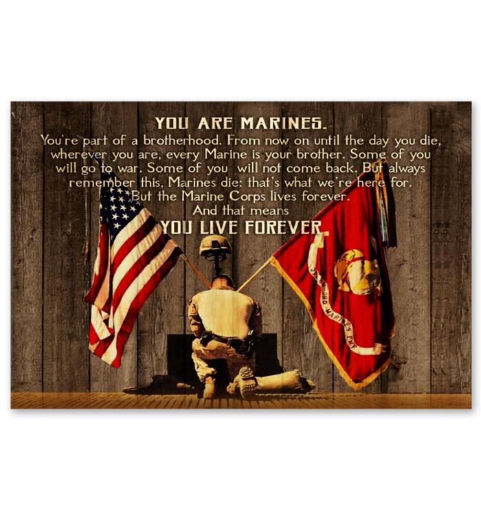 You Are Marines Youre Part Of A Brotherhood Wherever You Are Every Marine Is Your Brother Poster