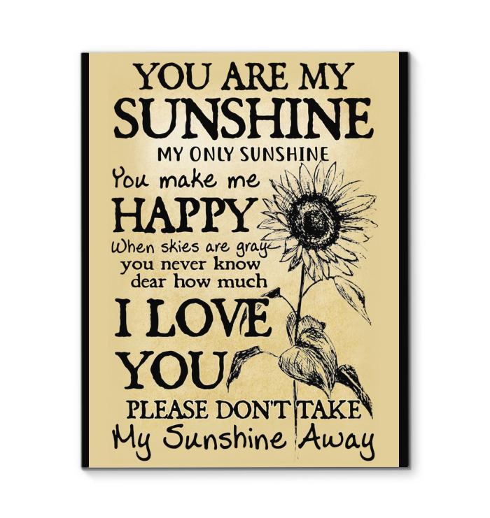 You Are My Sunshine My Only Sunshine Sunflower Canvas