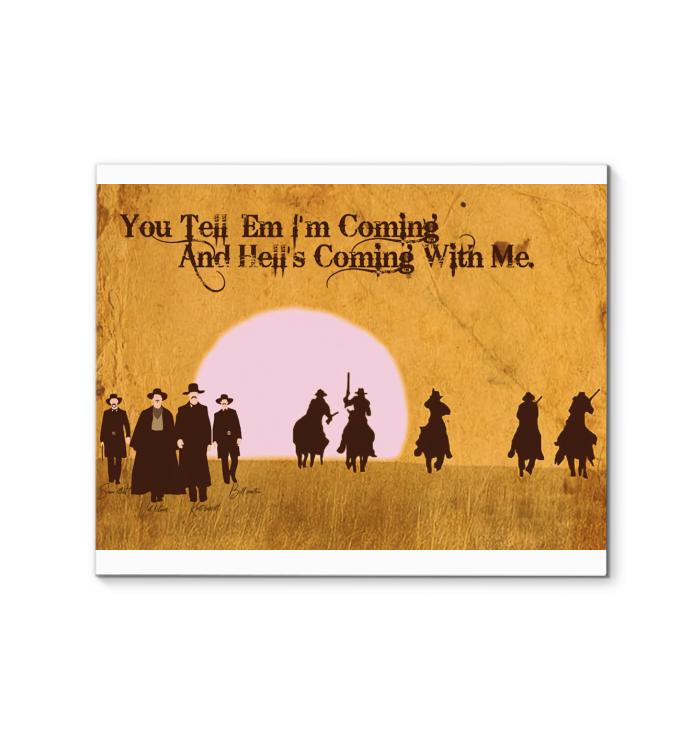You Tell Em Im Coming And Hells Coming With Me Tombstone Canvas