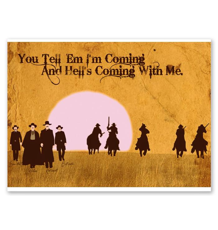 You Tell Em Im Coming And Hells Coming With Me Tombstone Poster