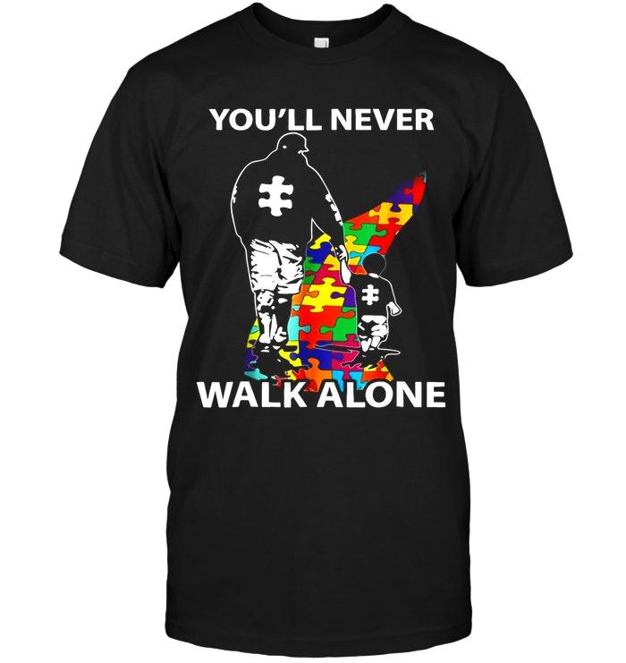 Youll Never Walk Alone Autism Dad Son Black T Shirt