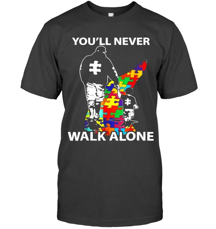 Youll Never Walk Alone Autism Dad Son T Shirt