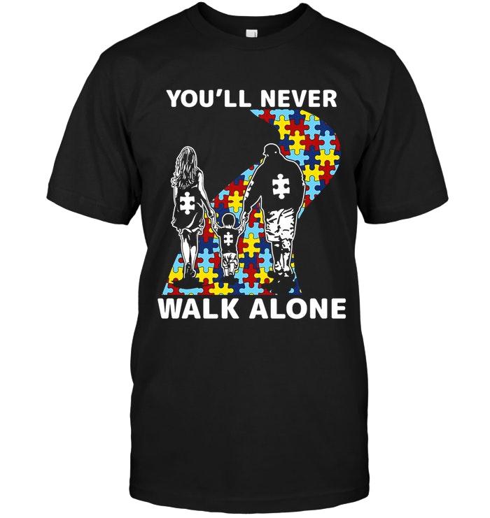 Youll Never Walk Alone Autism Mom Dad Son Shirt