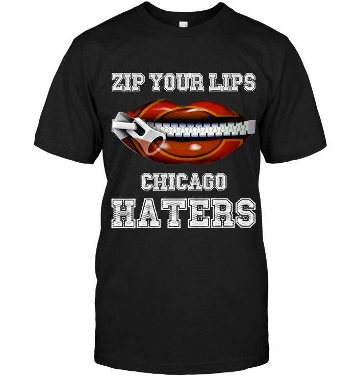 Zip Your Lips Chicago Haters Chicago Bears Fan T Shirt