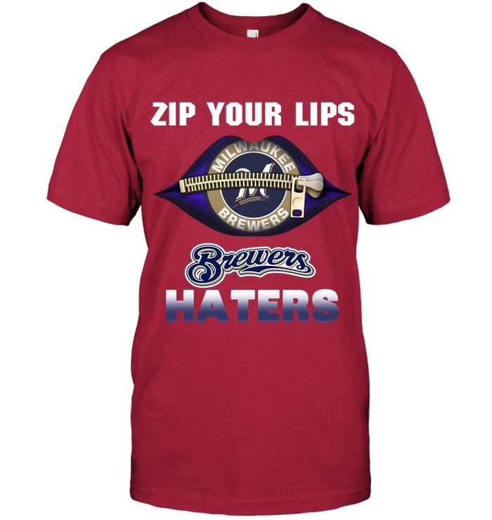Zip Your Lips Milwaukee Brewers Haters Shirt
