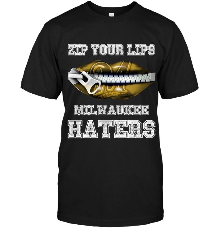 Zip Your Lips Milwaukee Haters Milwaukee Brewers Fan T Shirt