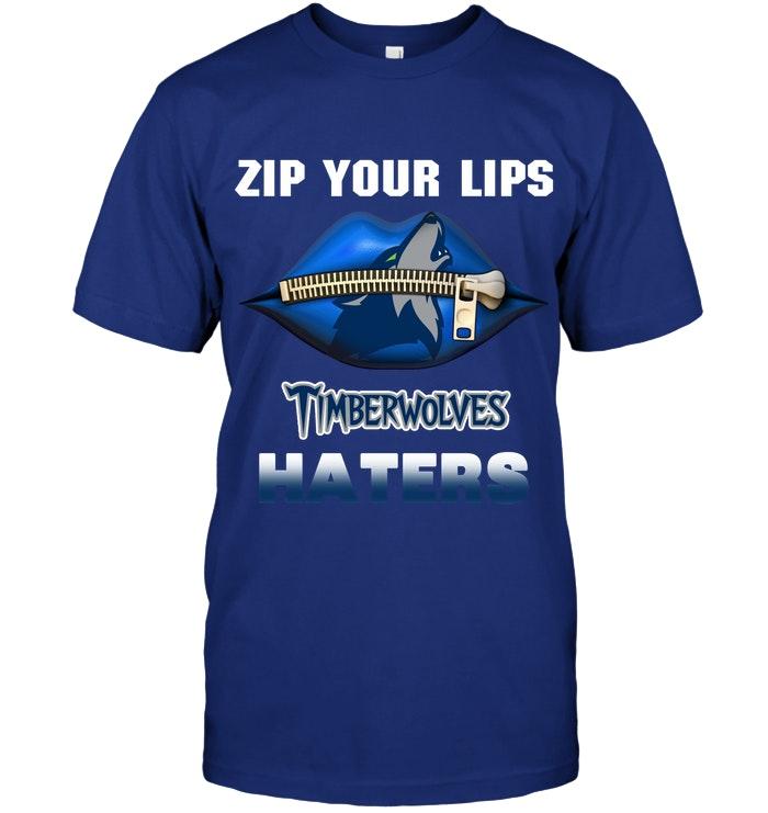 Zip Your Lips Minnesota Timberwolves Haters Shirt