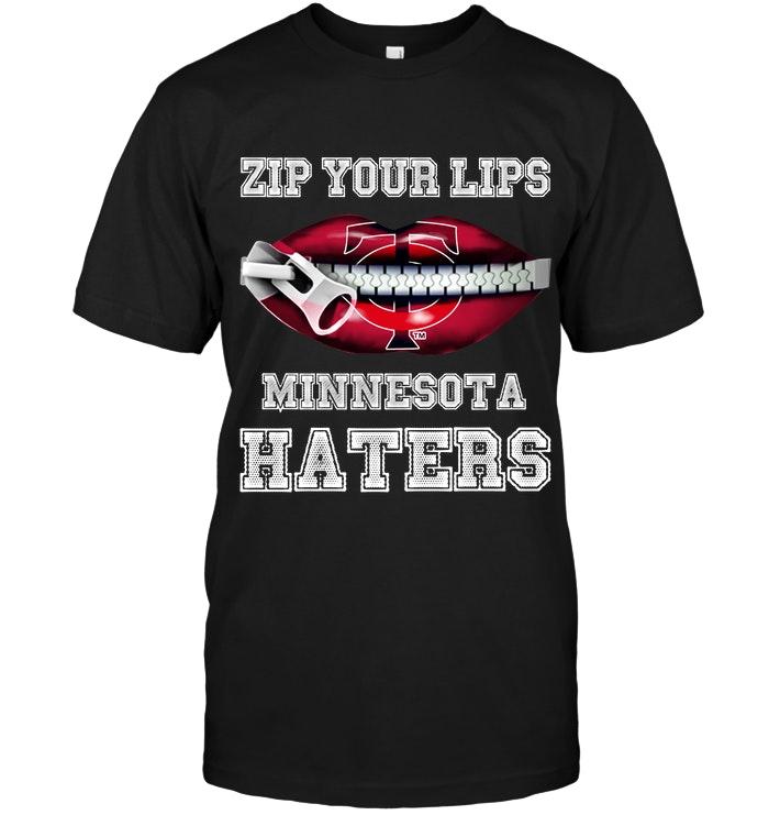 Zip Your Lips Minnesota Haters Minnesota Twins Fan T Shirt