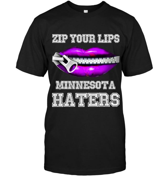 Zip Your Lips Minnesota Haters Minnesota Vikings Fan T Shirt