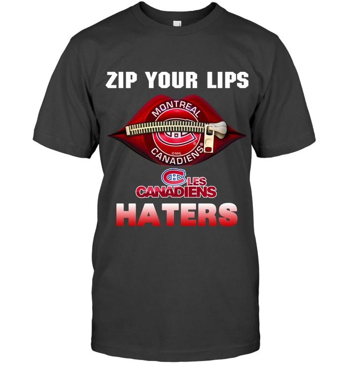 Zip Your Lips Montreal Canadiens Haters Shirt