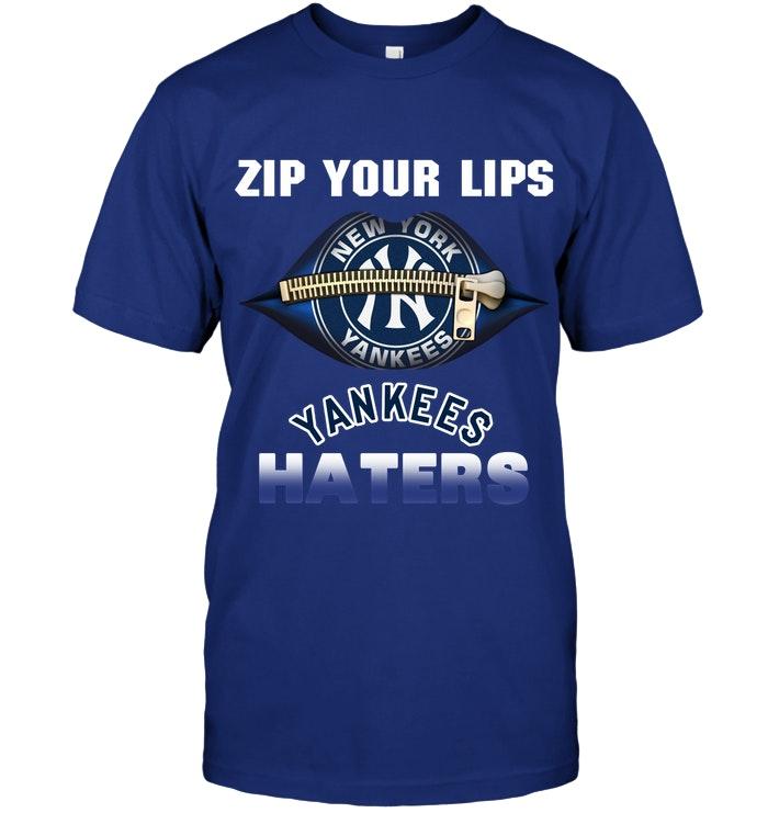 Zip Your Lips New York Yankees Haters Shirt
