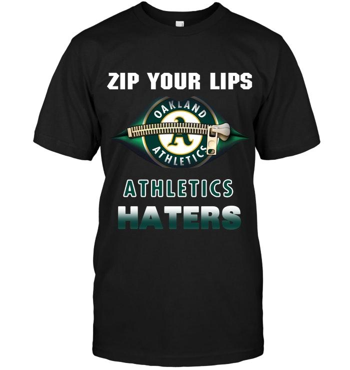 Zip Your Lips Oakland Athletics Haters Shirt