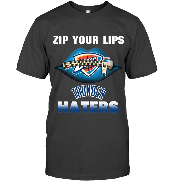 Zip Your Lips Oklahoma City Thunder Haters Shirt