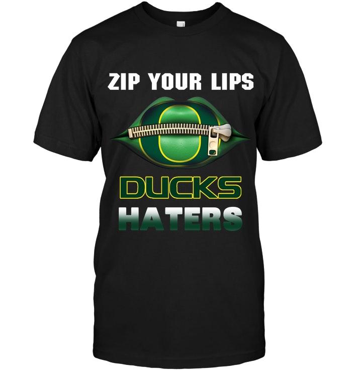 Zip Your Lips Oregon Ducks Haters Shirt
